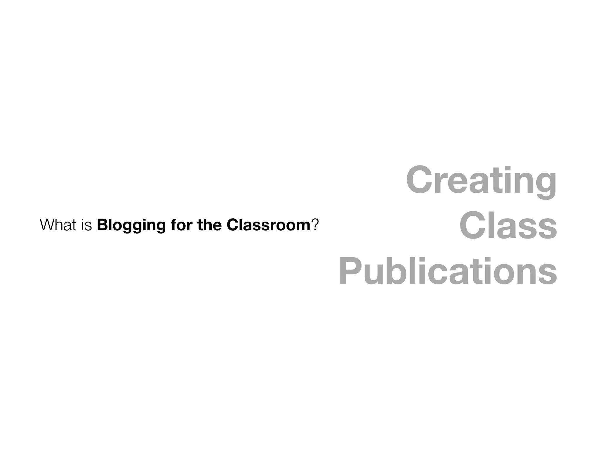 Blogging for the Classroom