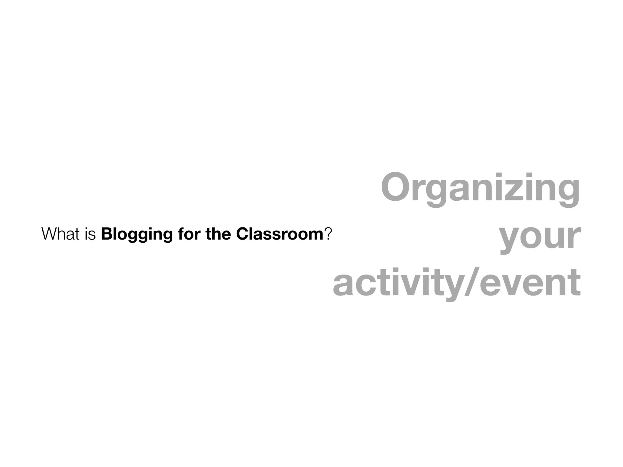 Blogging for the Classroom