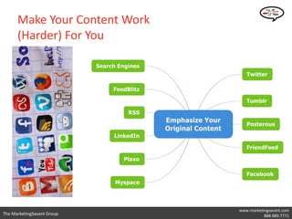 Make Your Content Work
      (Harder) For You




                               www.marketingsavant.com
The MarketingSavant Group           Twitter: @danavan
                                          888.989.7771
 