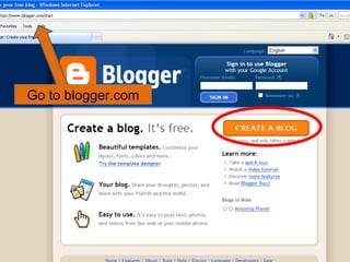Go to blogger.com 