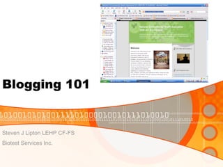 Blogging 101 Steven J Lipton LEHP CF-FS Biotest Services Inc.  