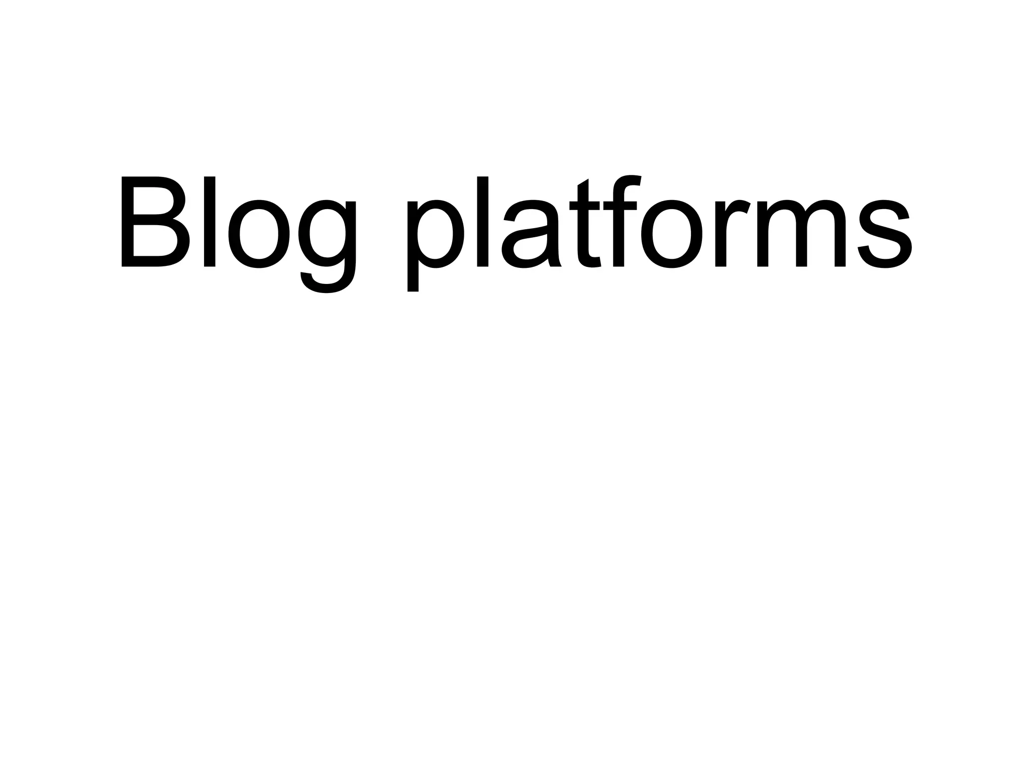 Blog platforms 