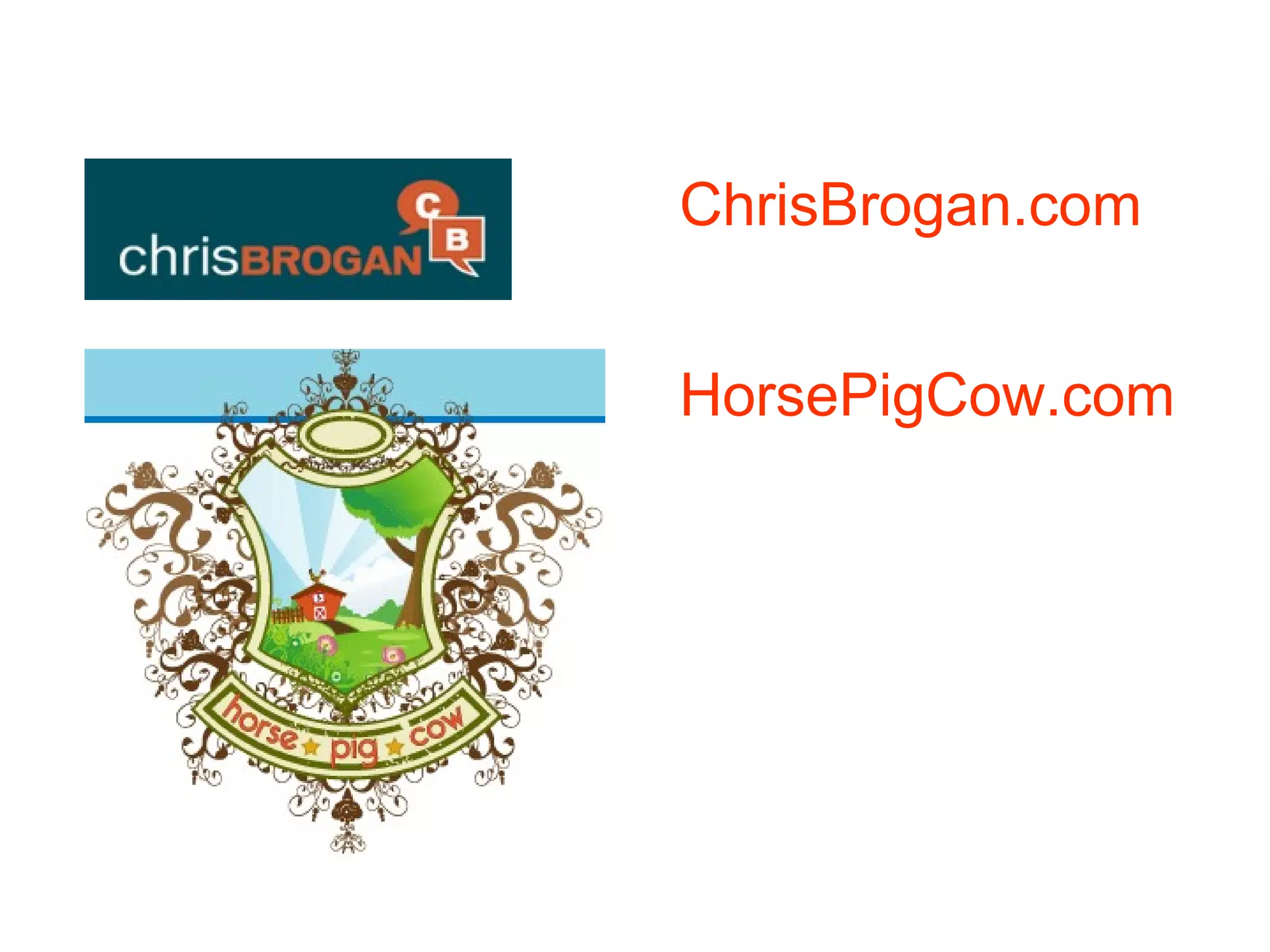 ChrisBrogan.com HorsePigCow.com 