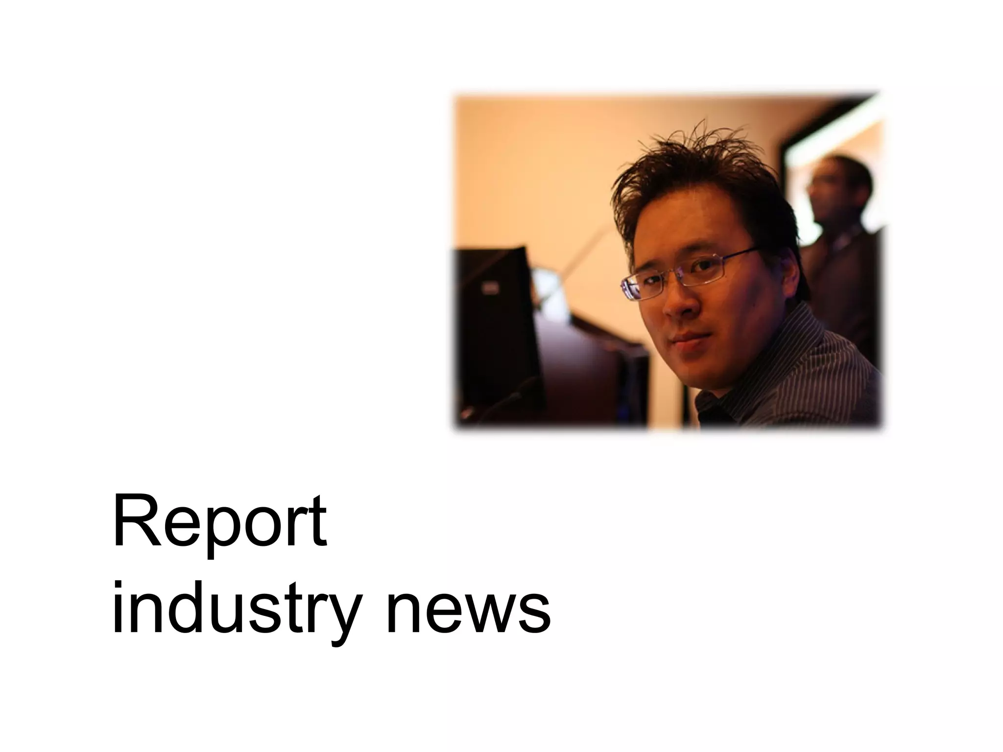 Report  industry news 