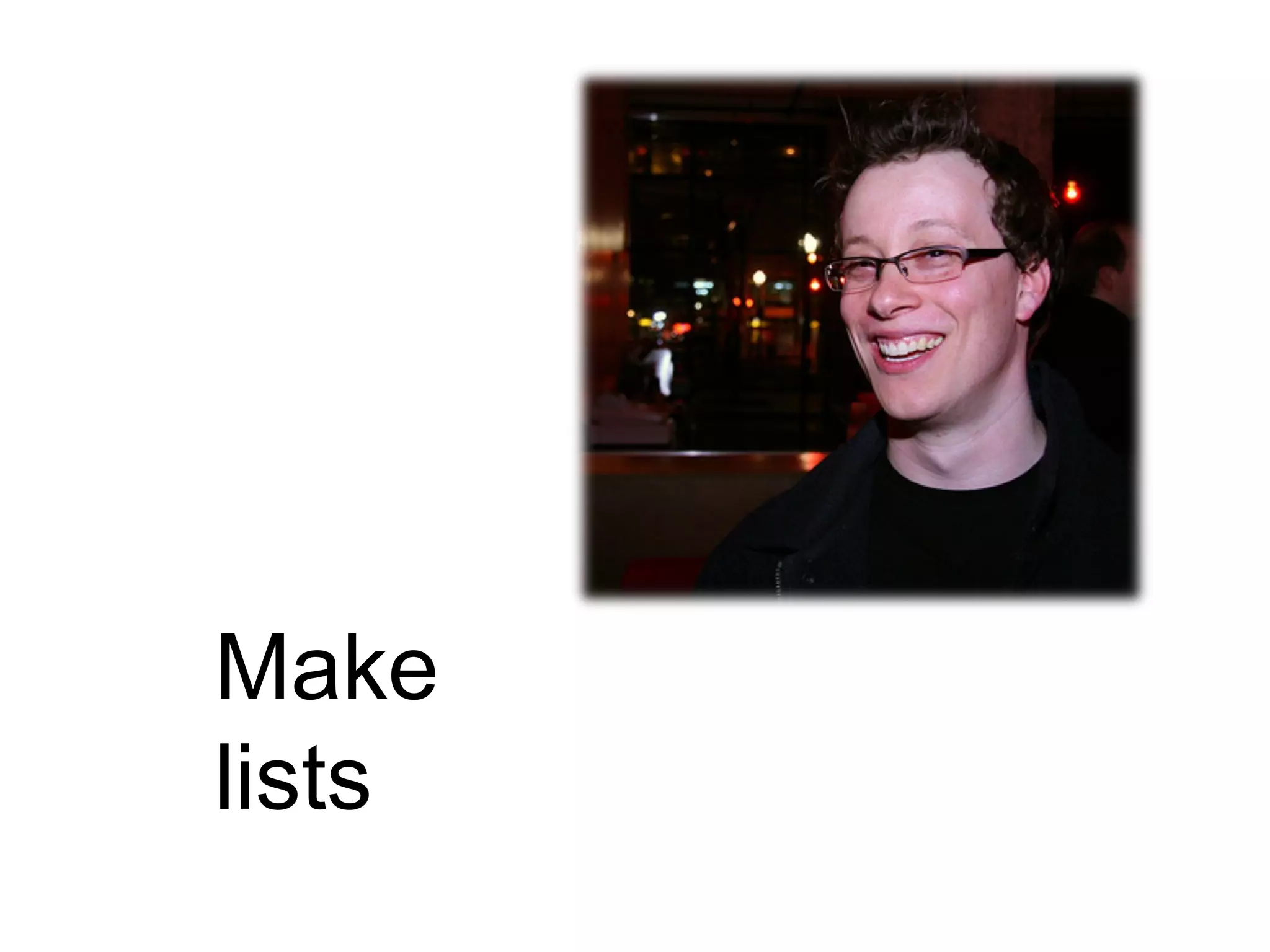 Make  lists 
