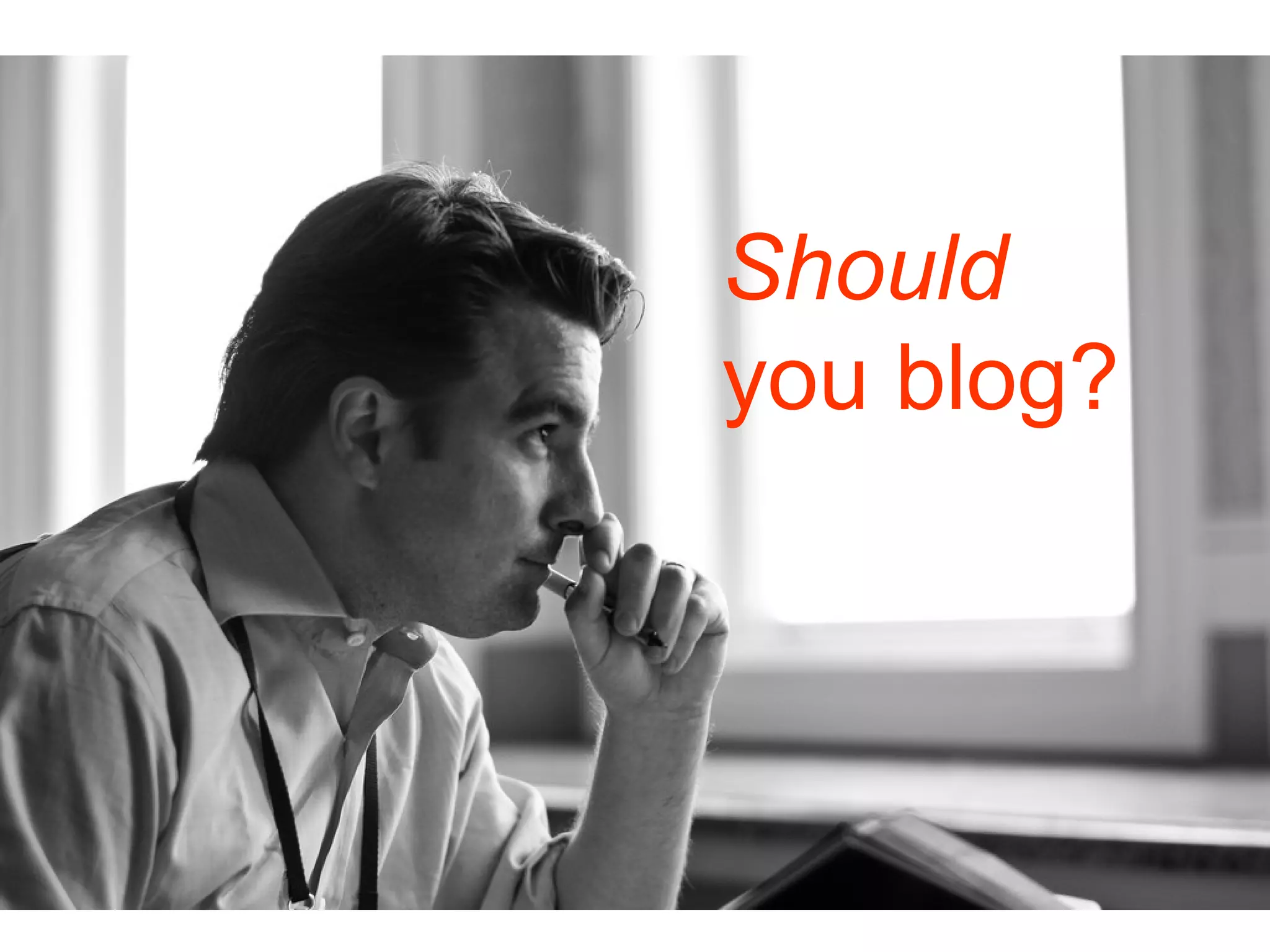 Should you blog? 