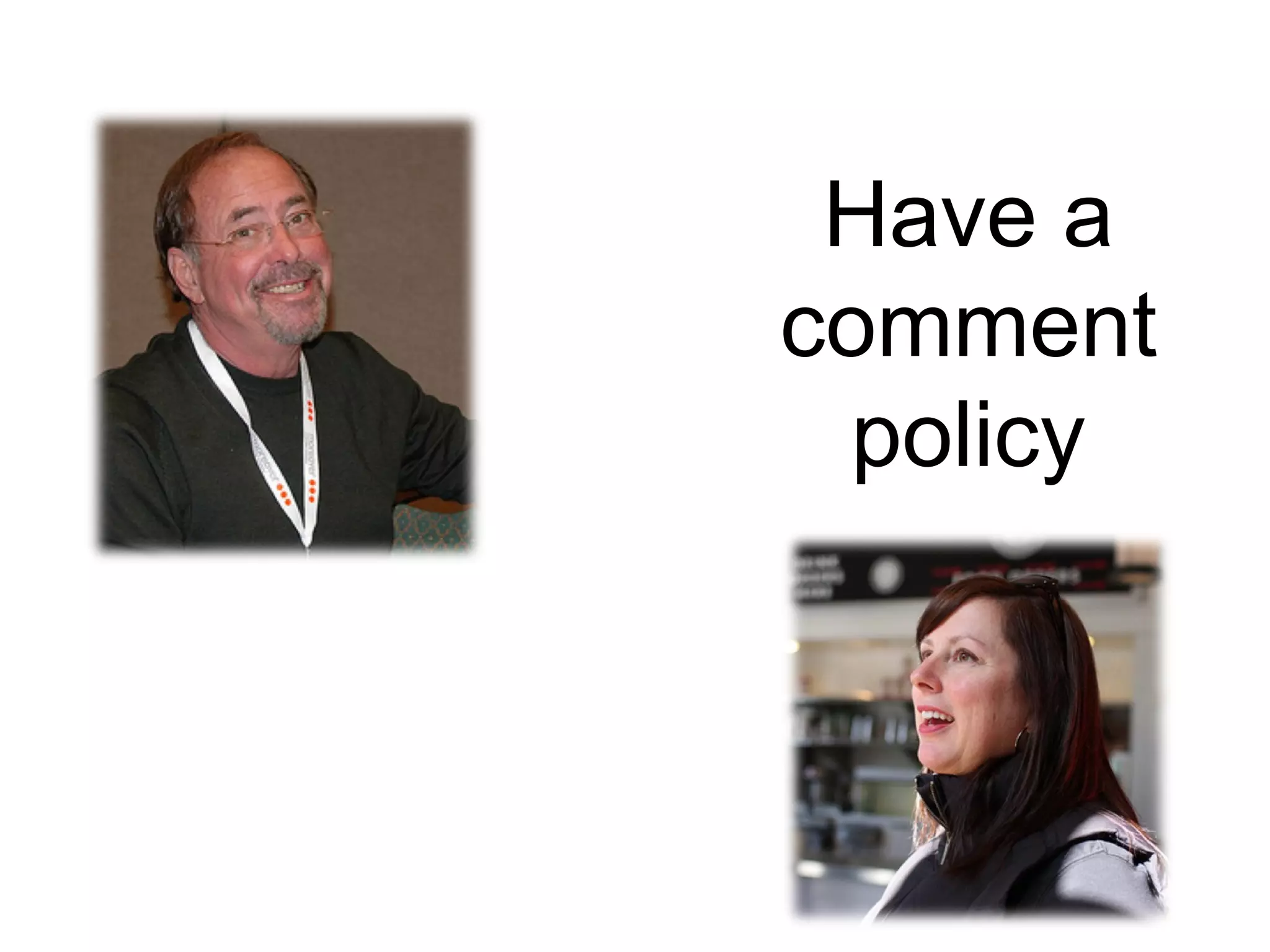 Have a comment policy 