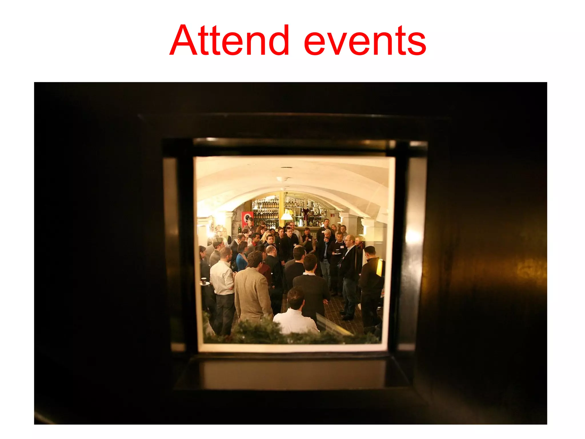 Attend events 