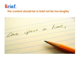 rief  The content should be in brief not be too lengthy B 