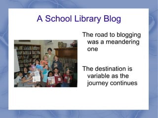 A School Library Blog ,[object Object],[object Object]