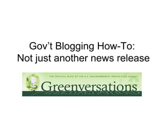 Gov’t Blogging How-To:  Not just another news release 