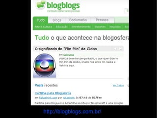 http://blogblogs.com.br/ 