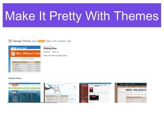 Make It Pretty With Themes
 