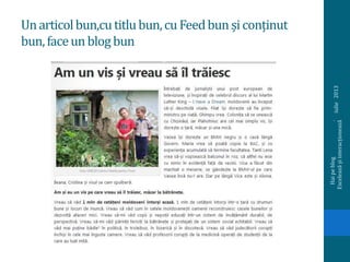 Unarticolbun,cutitlubun,cu Feedbunșiconținut
bun,faceun blogbun
iulie2013
Haipeblog.
Exceleazășiinteracționează
 