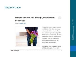 Să provoace
iulie2013
Haipeblog.
Exceleazășiinteracționează
 