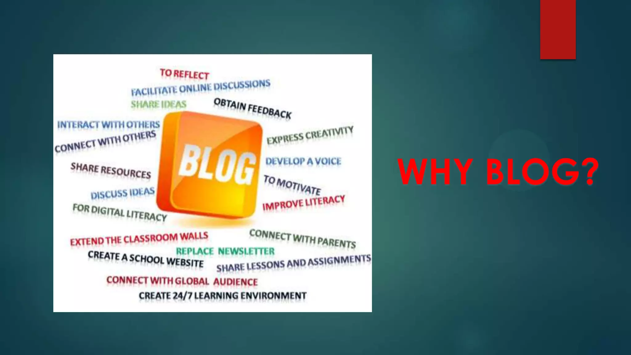 WHY BLOG?
 