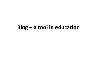 Blog – a tool in education
 
