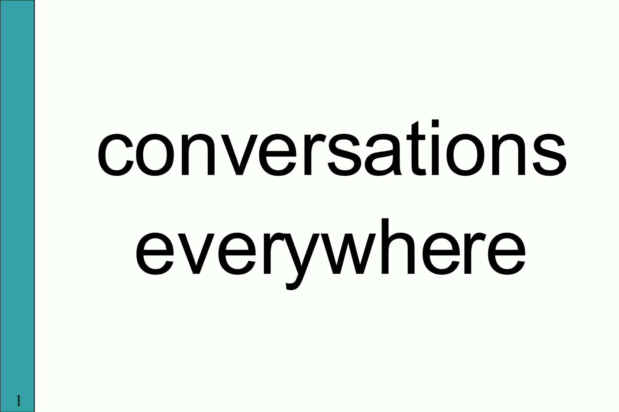 conversations everywhere