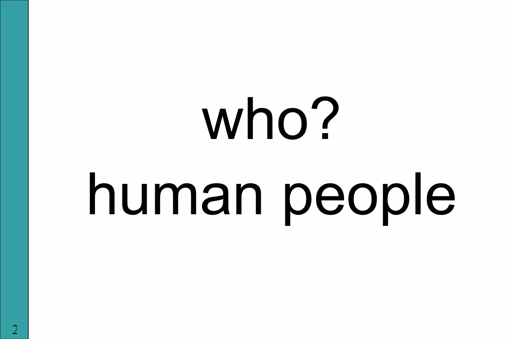 who? human people
