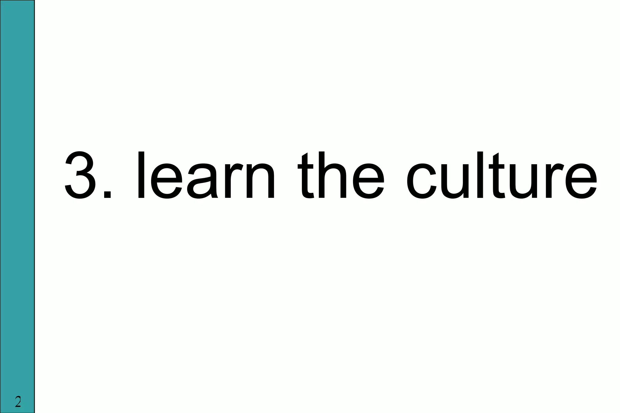 3. learn the culture