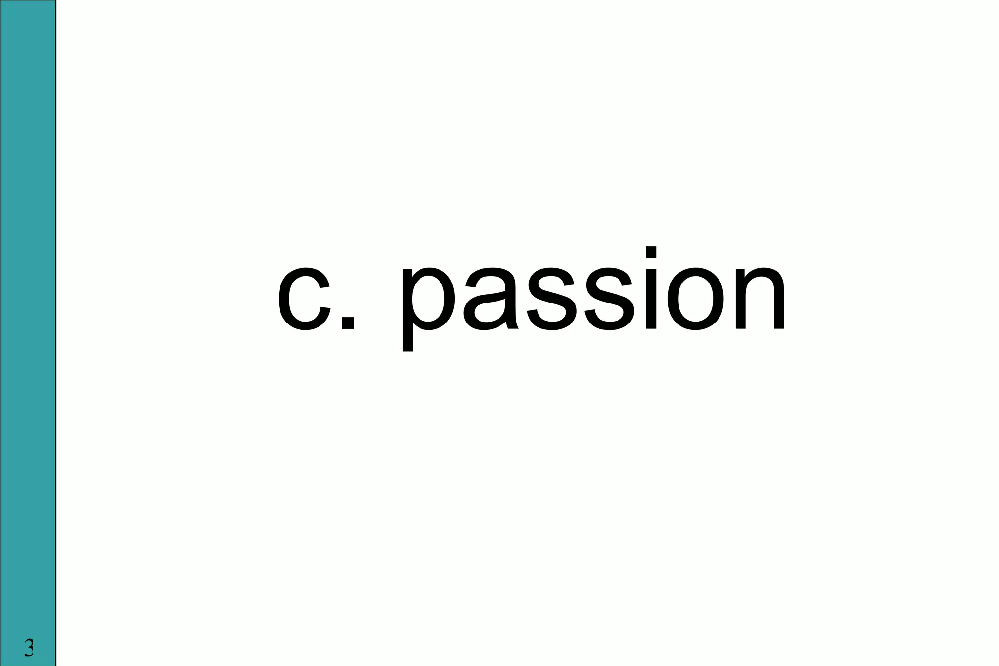 c. passion