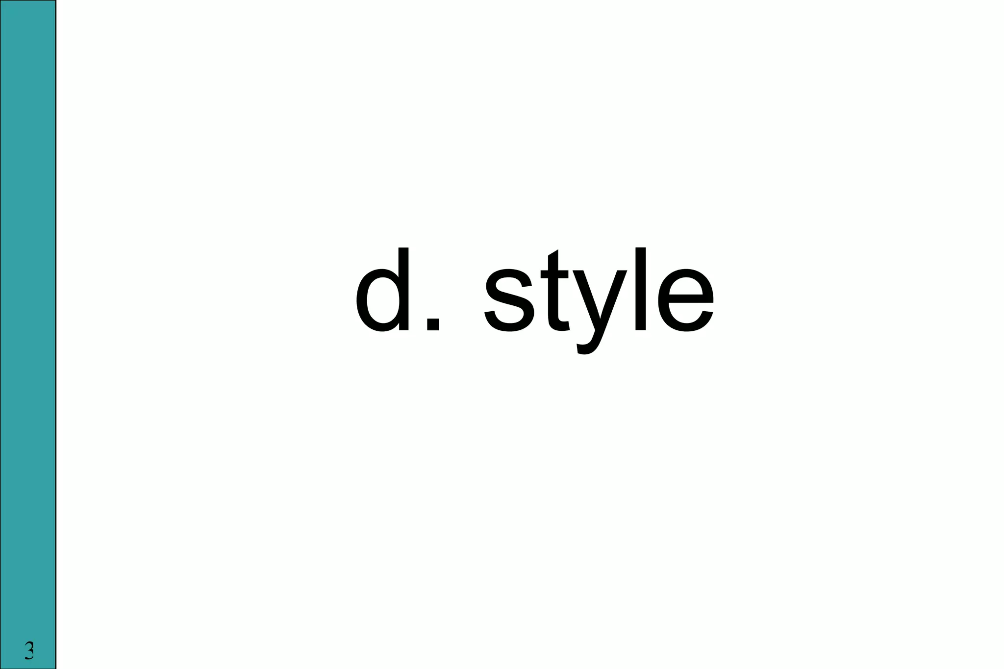 d. style