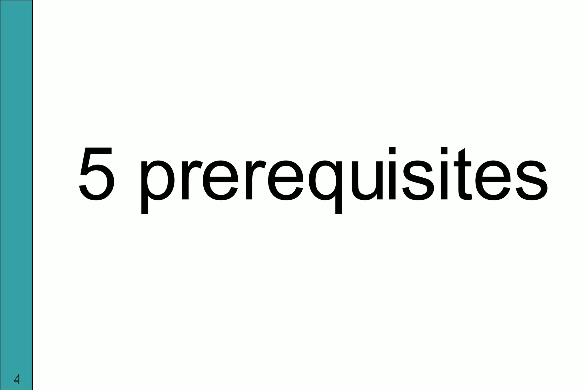 5 prerequisites