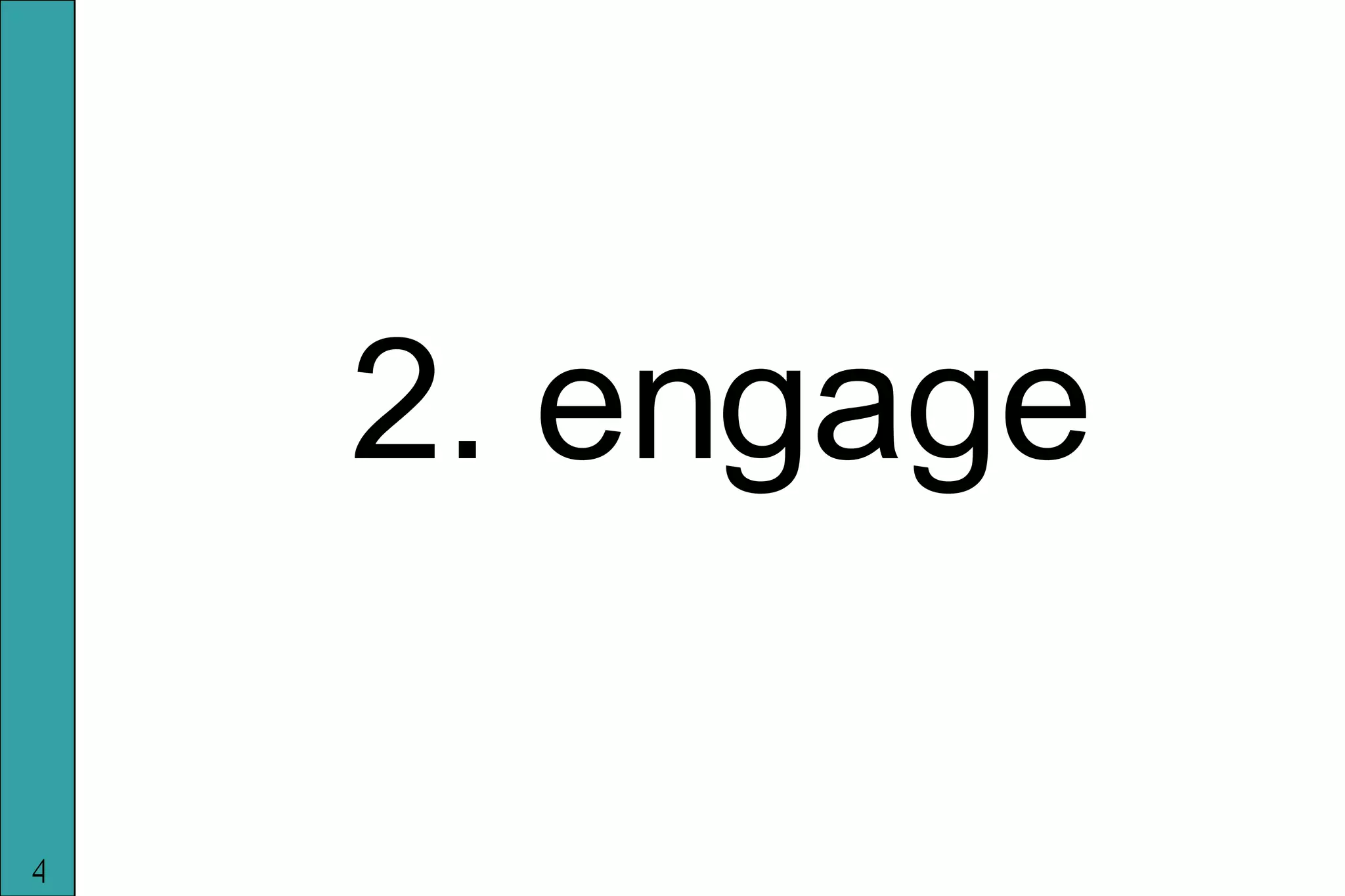 2. engage