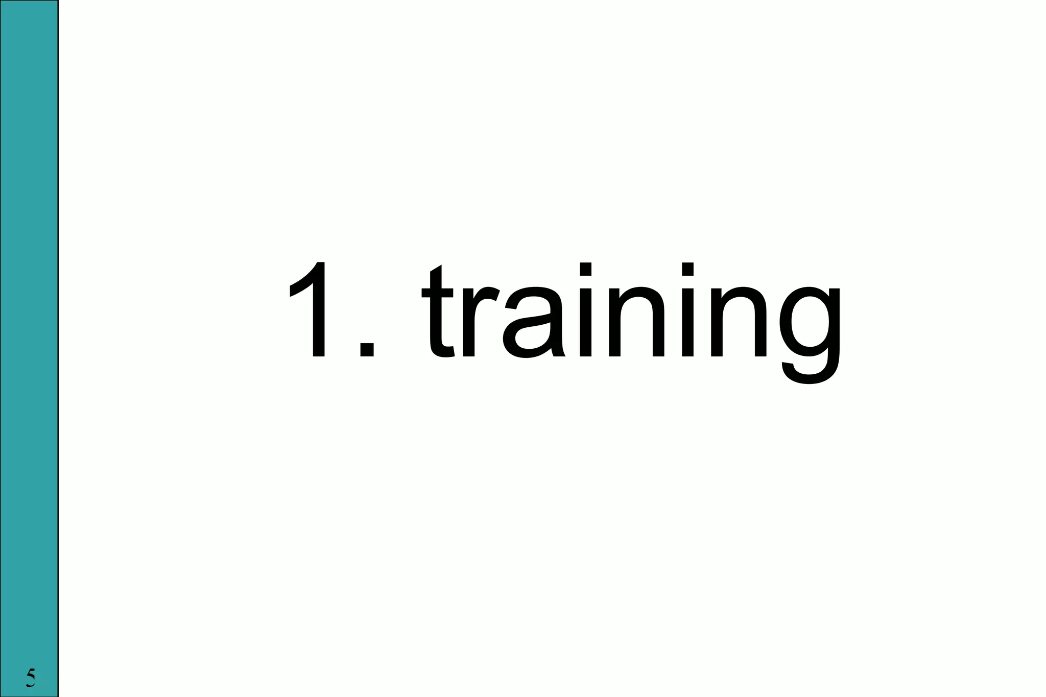 1. training