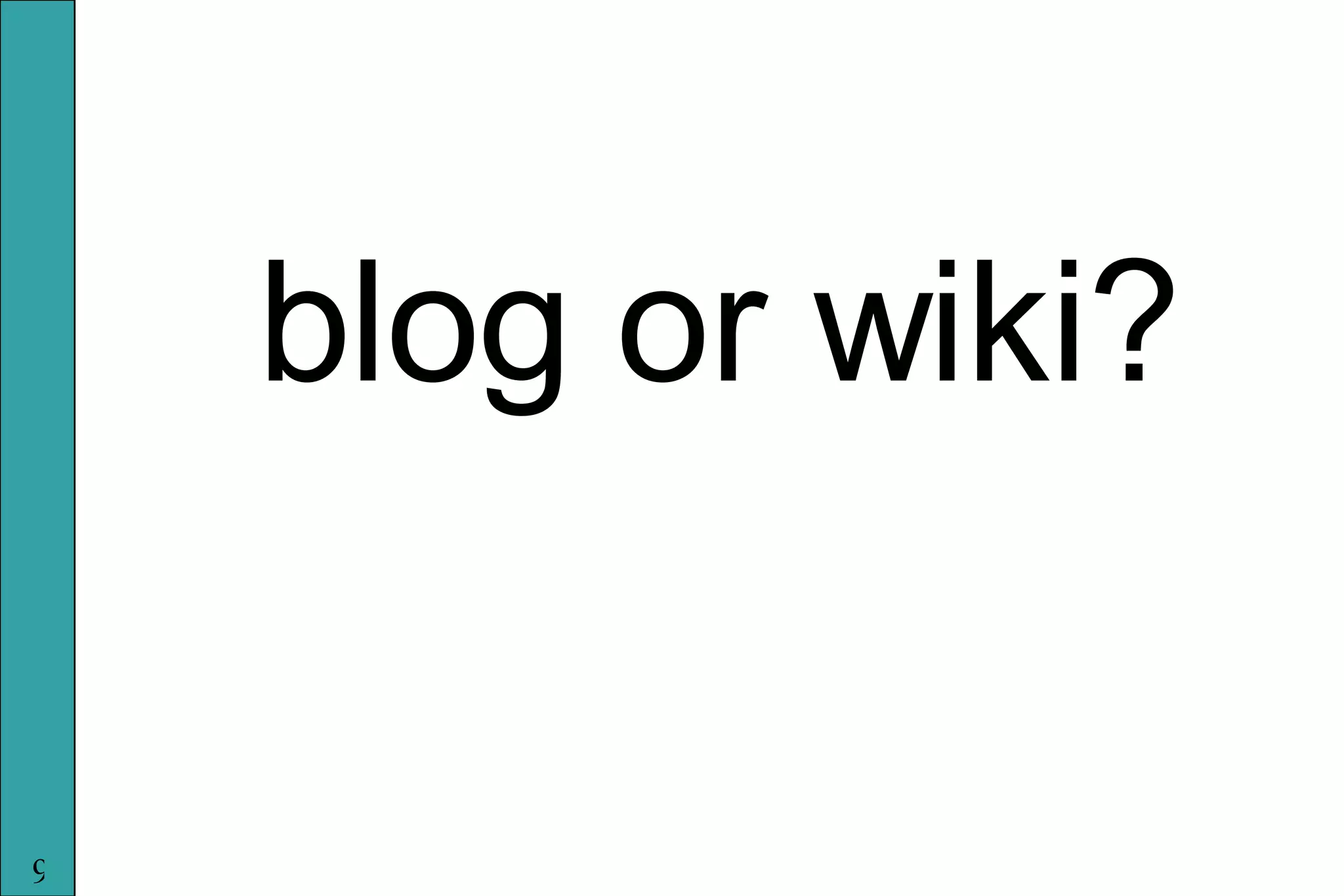 blog or wiki?
