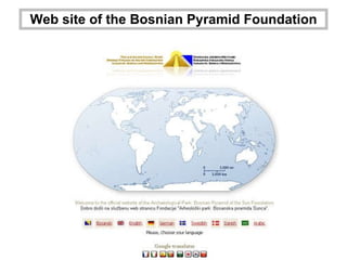 Web site of the Bosnian Pyramid Foundation 