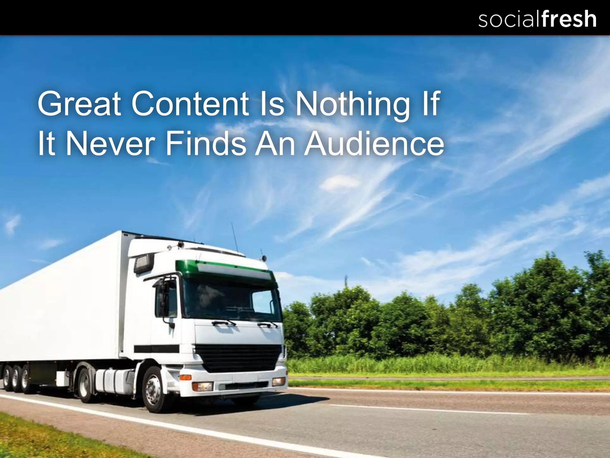 Great Content Is Nothing IfIt Never Finds An Audience