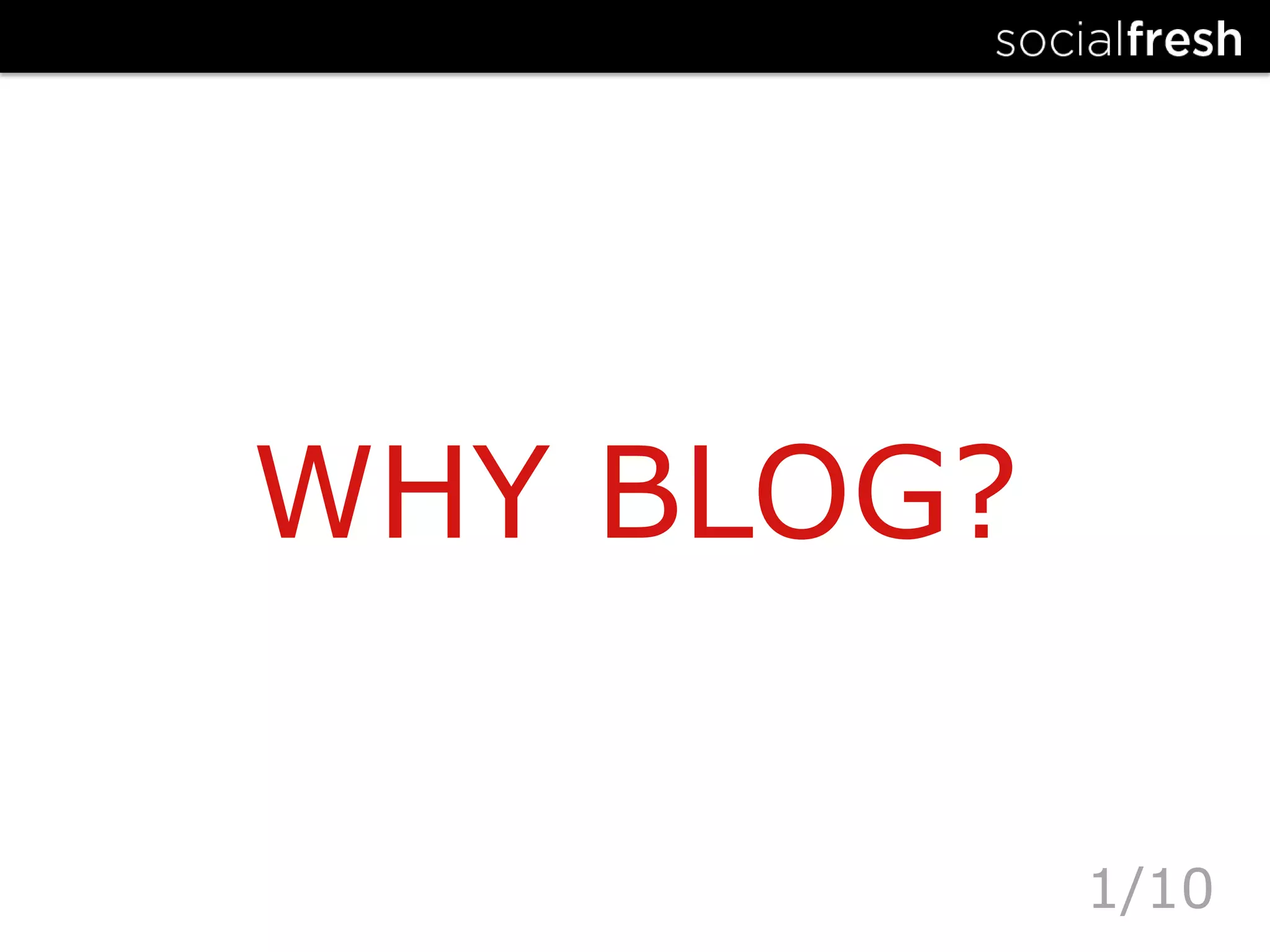 WHY BLOG?1/10