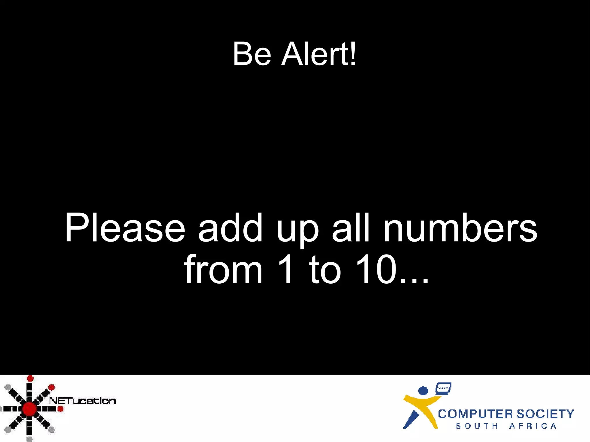 Be Alert! Please add up all numbers from 1 to 10... 