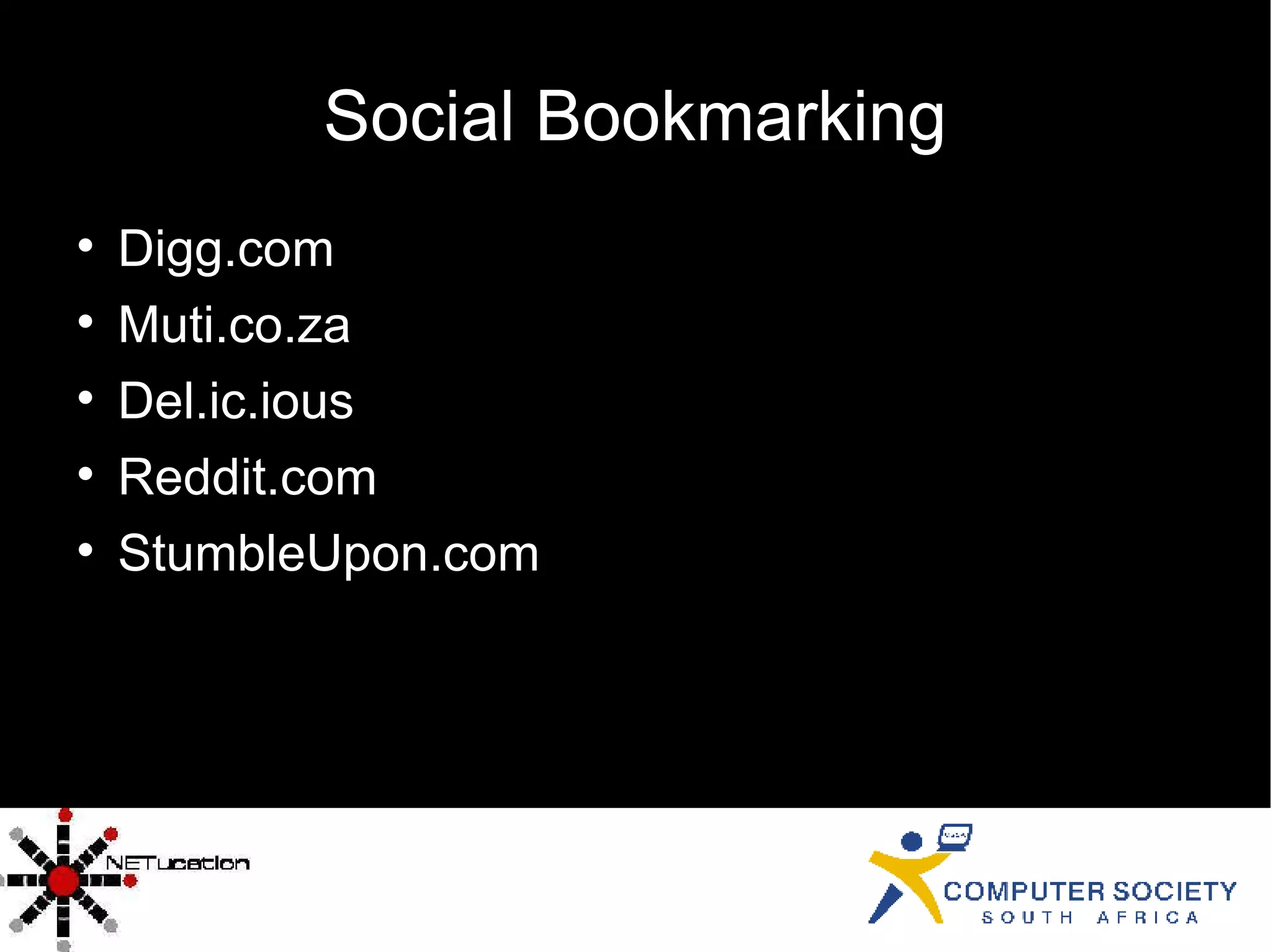 Social Bookmarking Digg.com Muti.co.za Del.ic.ious Reddit.com StumbleUpon.com 