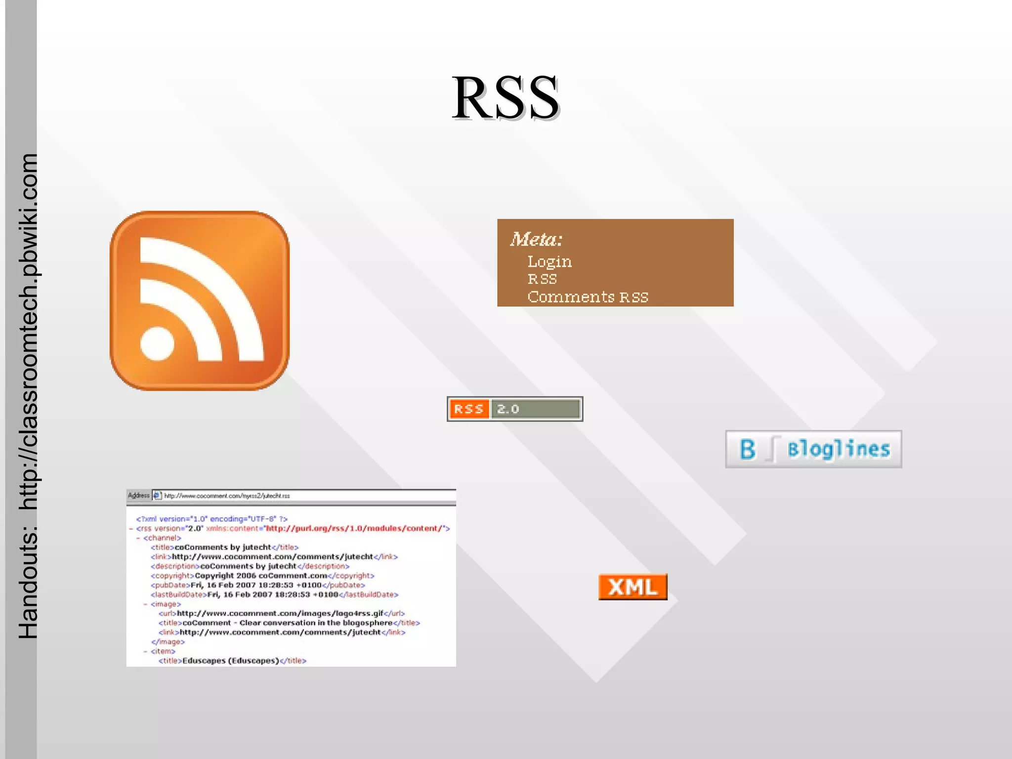 RSS Handouts:  http://classroomtech.pbwiki.com 
