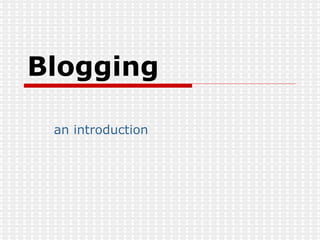 Blogging an introduction 