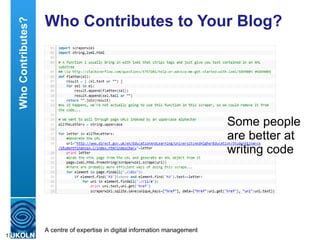 Who Contributes to Your Blog? Some people are better at writing code Who Contributes? 