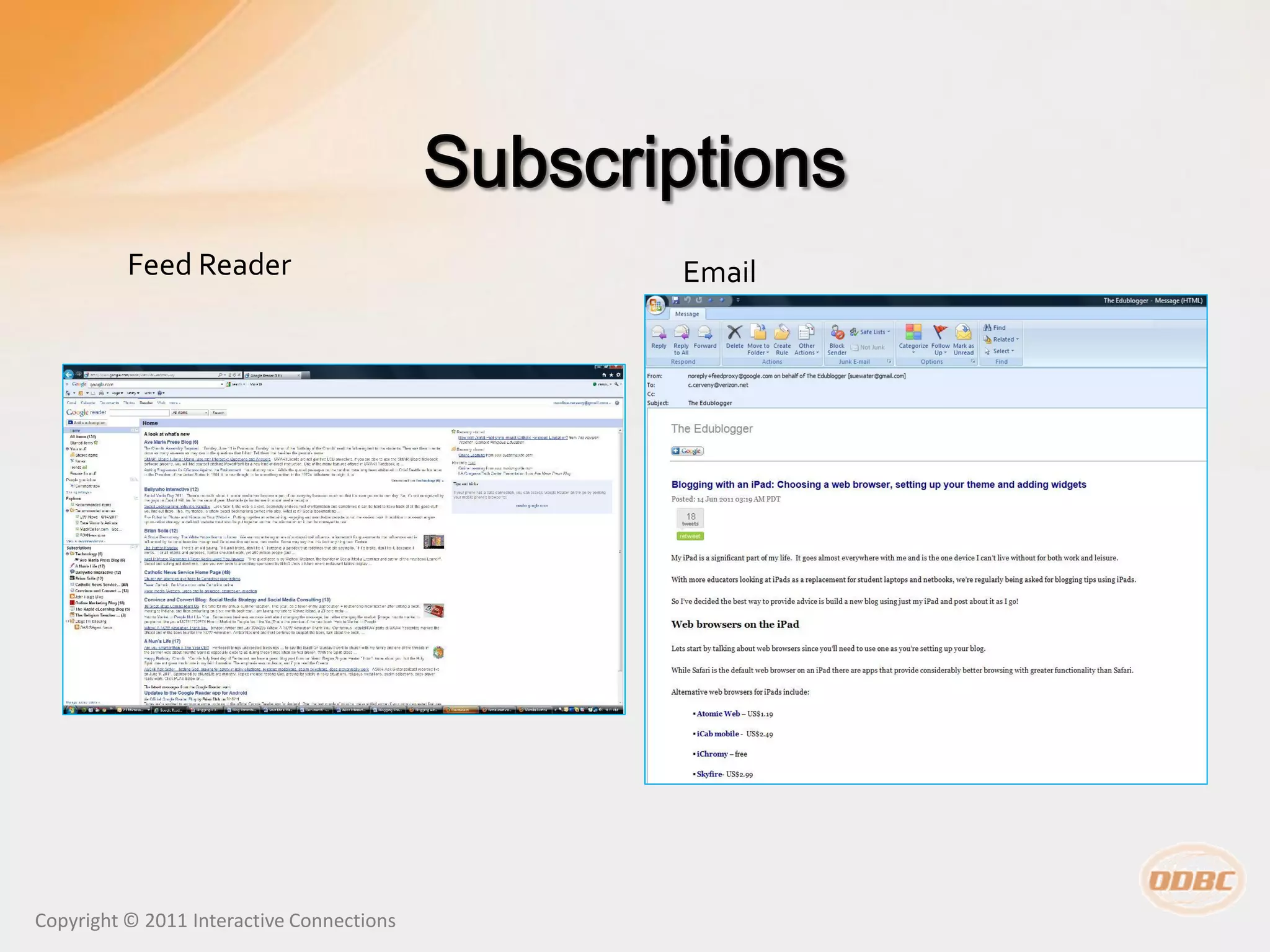 Feed Reader                      Email




Copyright © 2011 Interactive Connections
 