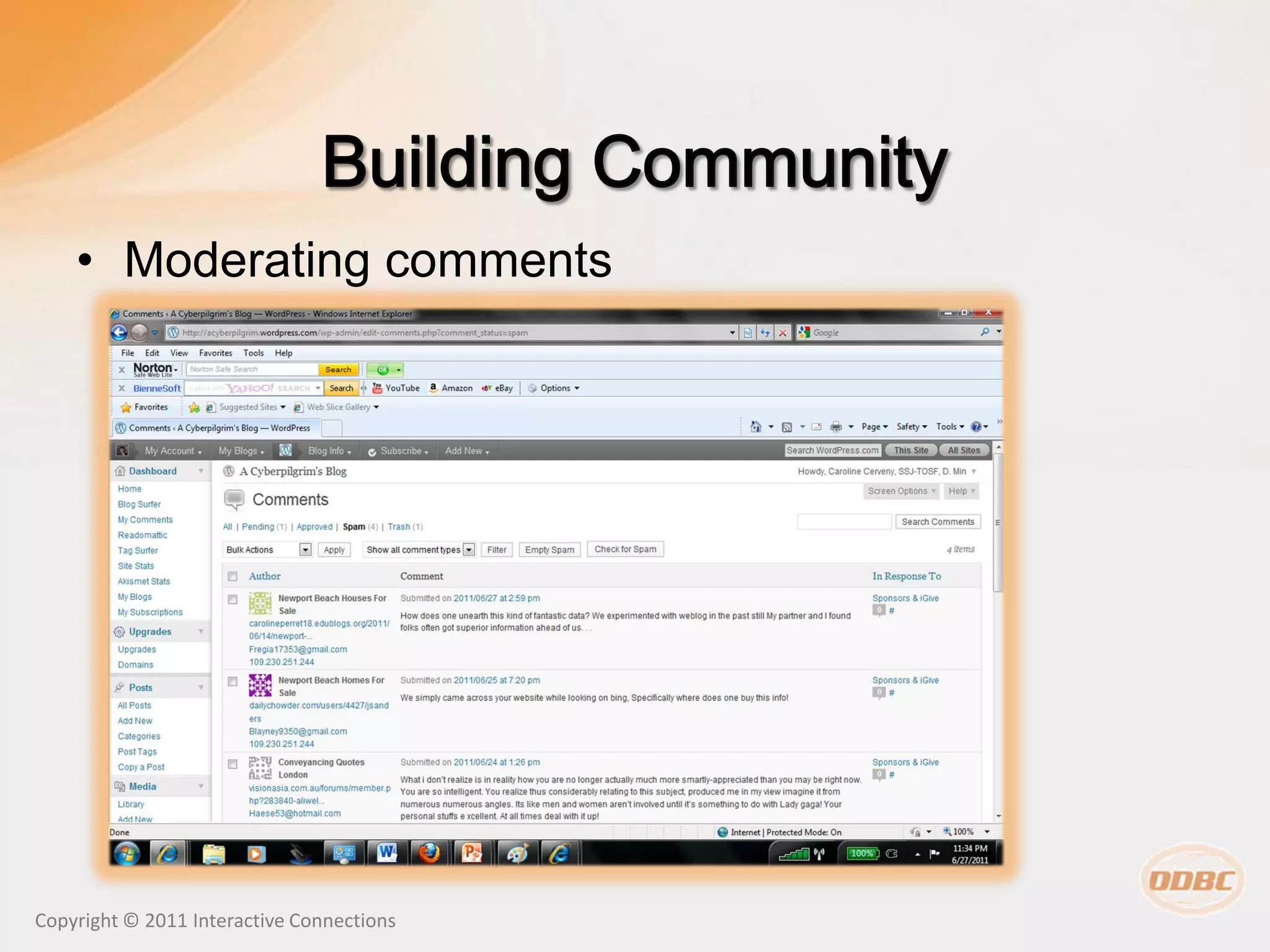 • Moderating comments




Copyright © 2011 Interactive Connections
 