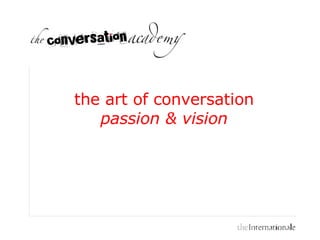 the art of conversation passion & vision 