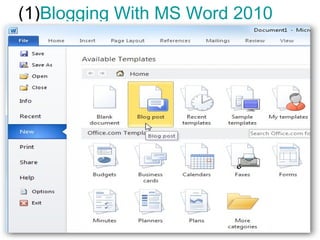 (1)Blogging With MS Word 2010
 