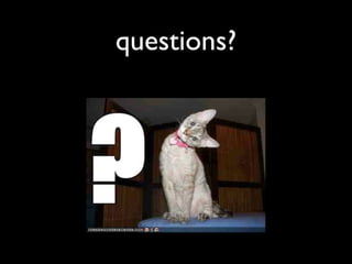 questions?
 
