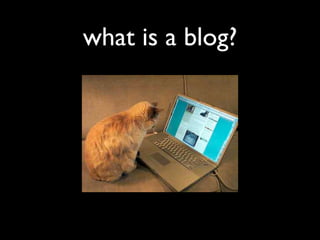 what is a blog?
 