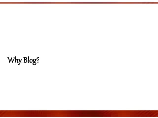 Why Blog?
 