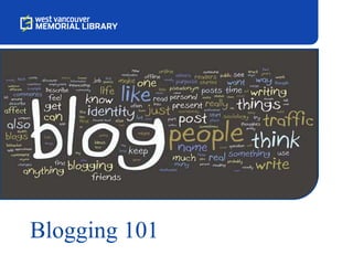 Blogging 101
 