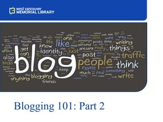 Blogging 101: Part 2
 