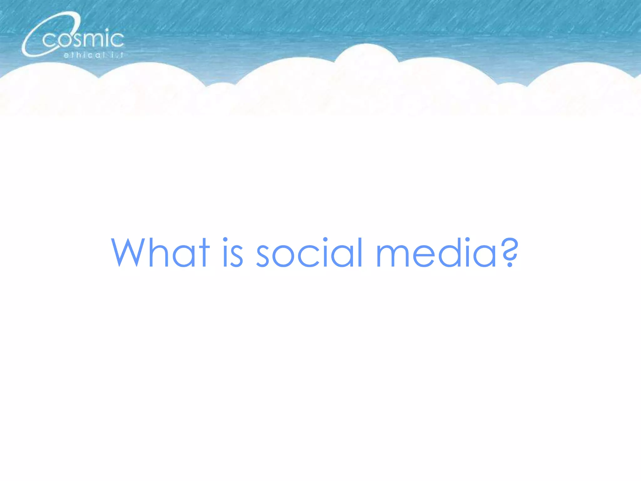What is social media?
 