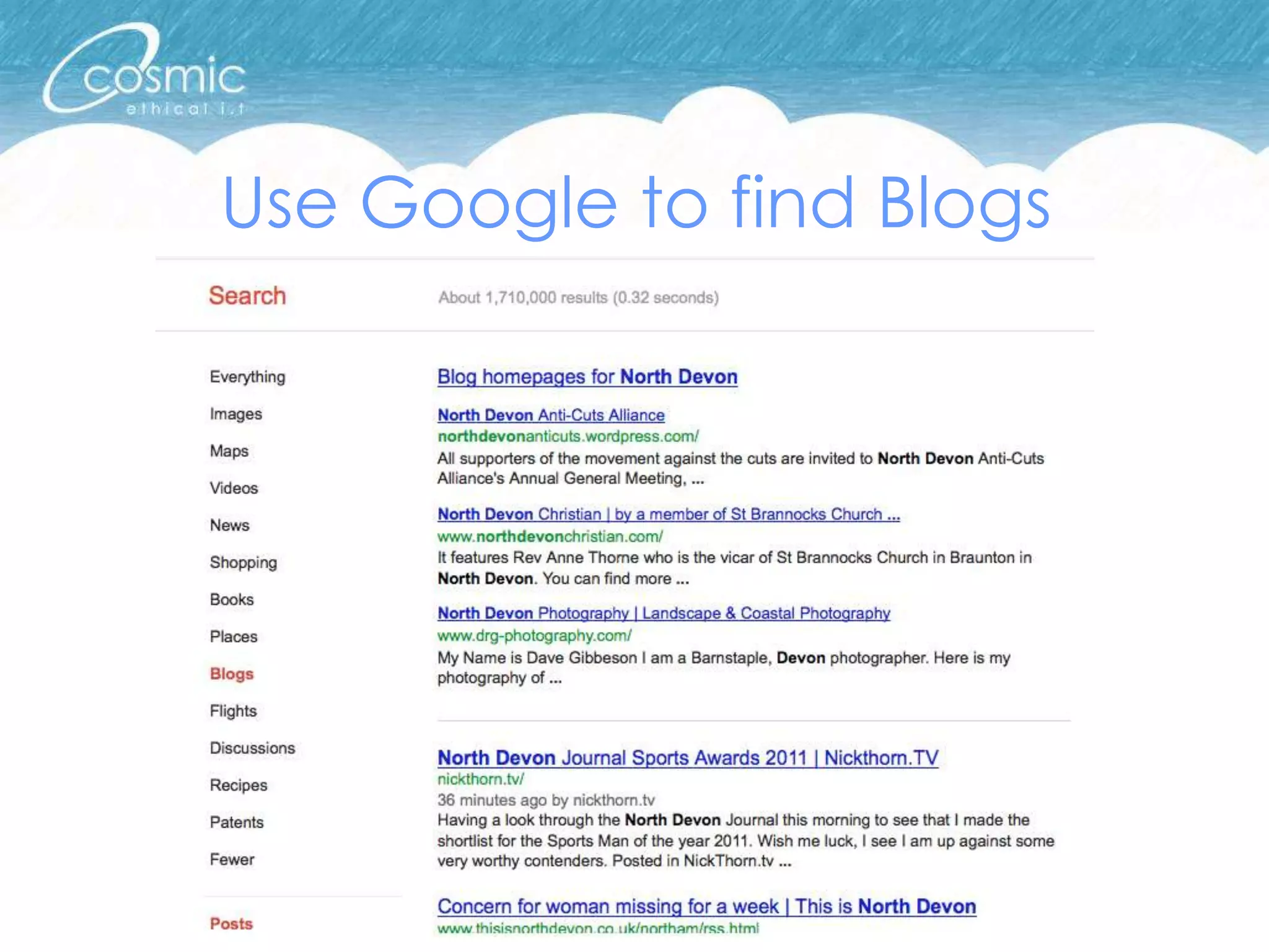Use Google to find Blogs
 