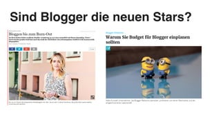 Sind Blogger die neuen Stars?
 